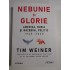 NEBUNIE SI GLORIE - TIM WEINER
